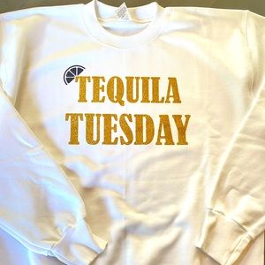 Cotton Crewneck Sweatshirt. Tequila Tuesday. Sizes S, M, L, and XL available.